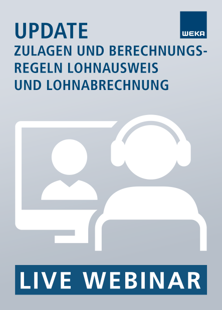 Live-Webinar Zulagen und Berechnungsregeln Lohnausweis und Lohnabrechnung 